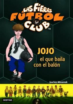 Jojo, el que baila con el balón "(Las Fieras Fútbol Club - 11)"