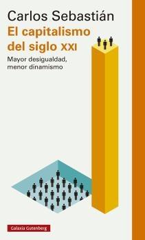 El capitalismo del siglo XXI "Mayor desigualdad, menor dinamismo"