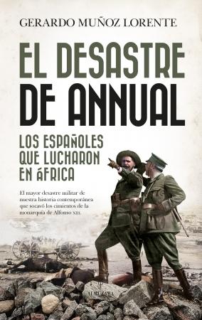 El desastre de Annual "Los españoles que lucharon en África". 