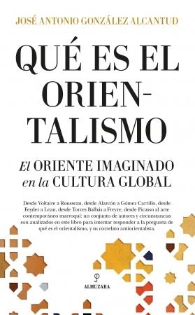 Qué es el orientalismo "El oriente imaginado en la cultura global". 