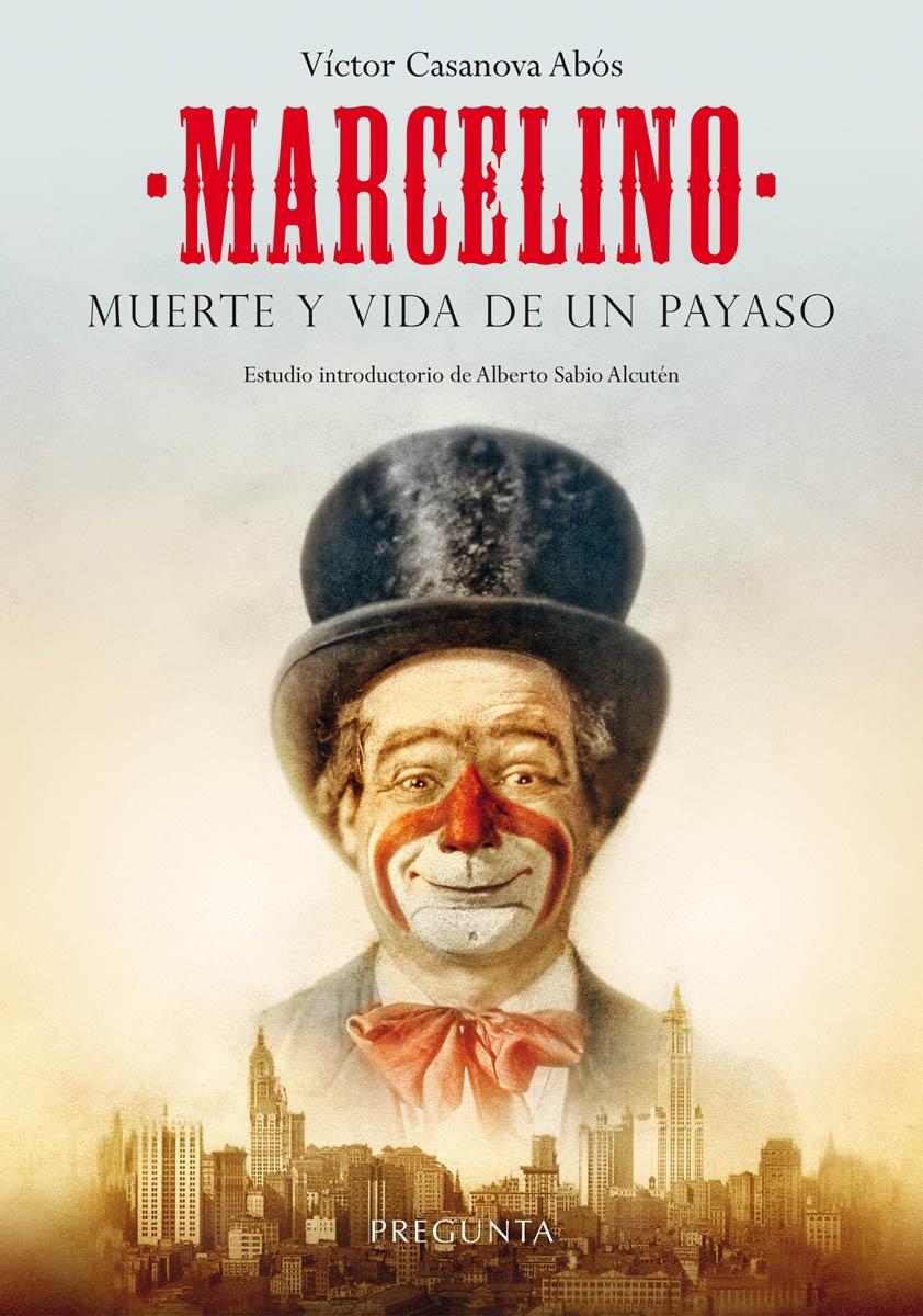 Marcelino. Muerte y vida de un payaso. 