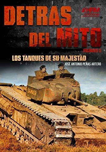 Detrás del mito - Vol. 3 "Los tanques de Su Majestad"