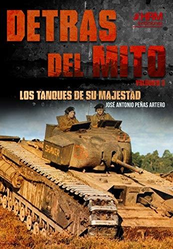 Detrás del mito - Vol. 3: Los tanques de Su Majestad. 