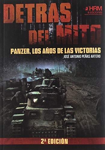 Detras del mito: Panzer, los años de las victorias. 