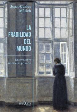 La fragilidad del mundo "Ensayo sobre un tiempo precario".