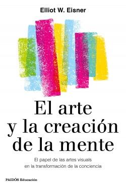 El arte y la creación de la mente "El papel de las artes visuales en la transformación de la conciencia". 