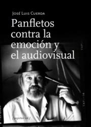 Panfletos contra la emoción y el audiovisual. 