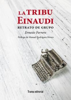 La tribu Einaudi "Retrato de grupo". 
