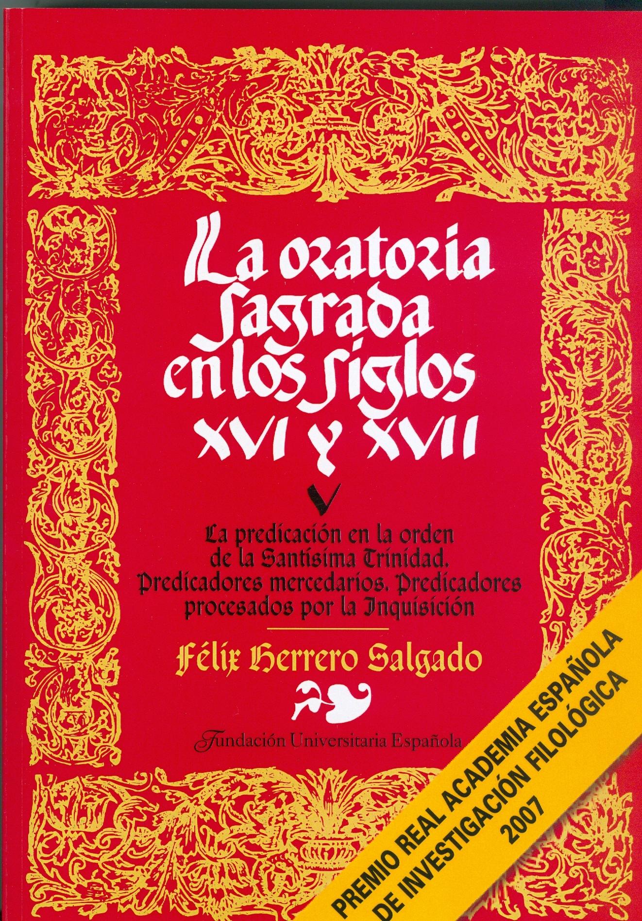 La oratoria sagrada en los siglos XVI y XVII - Tomo V "La predicación en la orden de la Santísima Trinidad. Predicadores mercedarios. Predicadores procesados.."