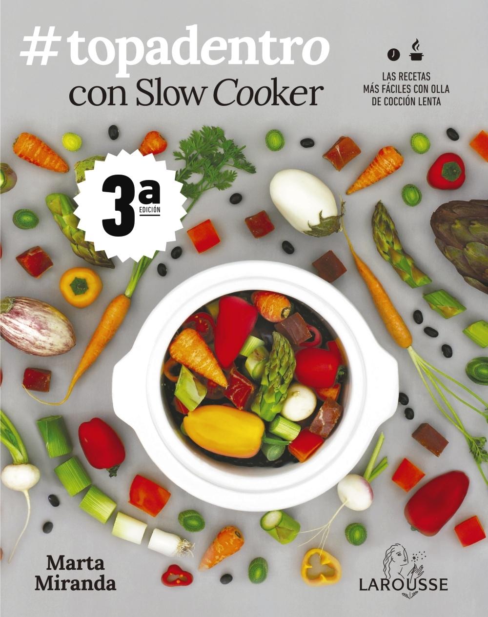#topadentro con Slow Cooker "Las recetas más fáciles con olla de cocción lenta"