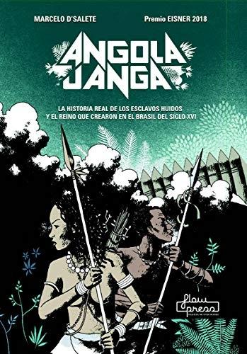 Angola Janga "La historia real de los esclavos huidos y el reino que crearon en el Brasil del siglo XVI"