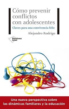 Cómo prevenir conflictos con adolescentes "Claves para una convivencia feliz". 