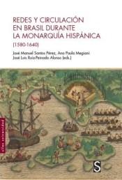 Redes y circulación en Brasil durante la Monarquía Hispánica (1580-1640). 