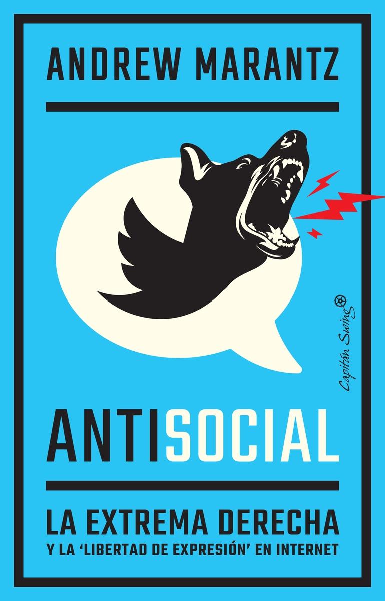 Antisocial "La extrema derecha y la 'libertad de expresión' en internet". 