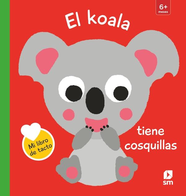 El koala tiene cosquillas "(Mi libro de tacto)"