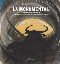 La Monumental "Una historia gráfica de la plaza de toros de Barcelona (1914-2011)"