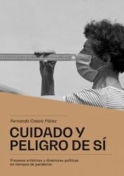 Cuidado y peligro de sí "Procesos artísticos y dinámicas políticas en tiempos de pandemia"