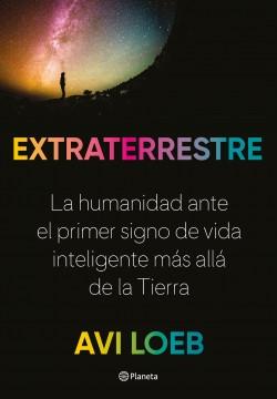 Extraterrestre "La humanidad ante el primer signo de vida inteligente más allá de la Tierra". 