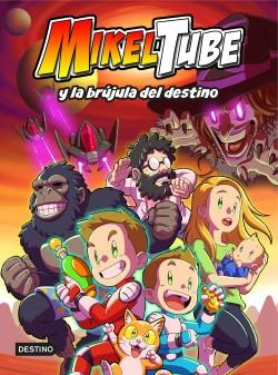 MikelTube y la brújula del destino "(MikelTube - 1)"