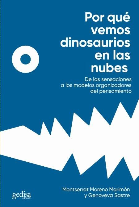 Por qué vemos dinosaurios en las nubes "De las sensaciones a los modelos organizadores del pensamiento". 