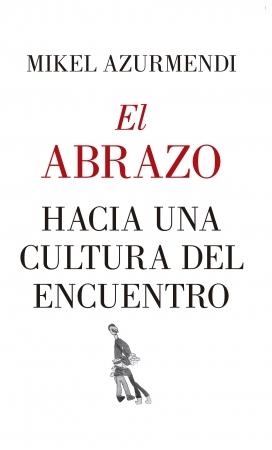 El abrazo "Hacia una cultura del encuentro". 