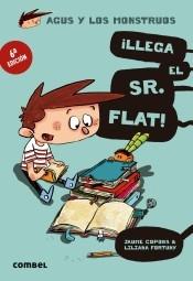 ¡Llega el Sr. Flat! "(Agus y los monstruos - 1)". 