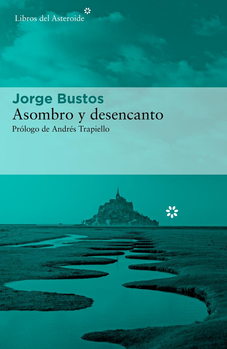 Asombro y desencanto "Dos viajes por Castilla y Francia"