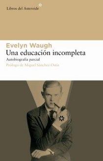 Una educación incompleta "Autobiografía parcial"