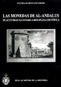 Las monedas de Al-Andalus "De actividad ilustrada a disciplina científica". 