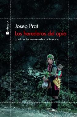 Los herederos del opio "La vida en las remotas aldeas de Indochina". 