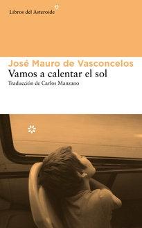 Vamos a calentar el sol. 