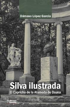 Silva ilustrada "El Capricho de la Alameda de Osuna"