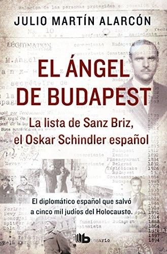 El ángel de Budapest "La lista de Sanz Briz, el Oskar Schindler español"