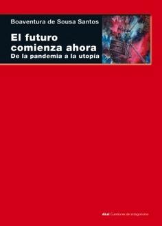 El futuro comienza ahora "De la pandemia a la utopía". 