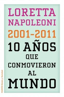 2001-2011. 10 años que conmovieron al mundo. 