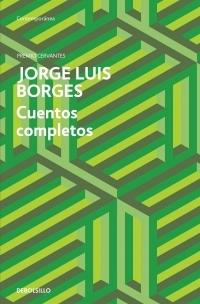 Cuentos completos "(Jorge Luis Borges)"