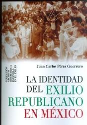 La identidad del exilio republicano en México. 