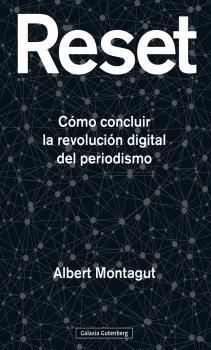 Reset "Cómo concluir la revolución digital del periodismo". 