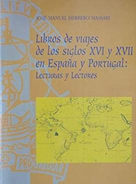 Libros de Viajes de los siglos XVI y XVII en España y Portugal "Lecturas y lectores". 