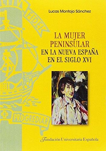 La mujer peninsular en la Nueva España en el siglo XVI. 