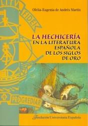 La hechicería en la literatura española de los siglos de oro. 