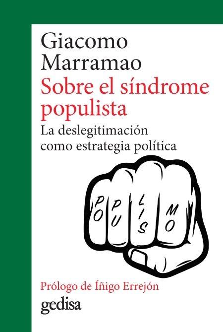 Sobre el síndrome populista "La deslegitimación como estrategia política". 