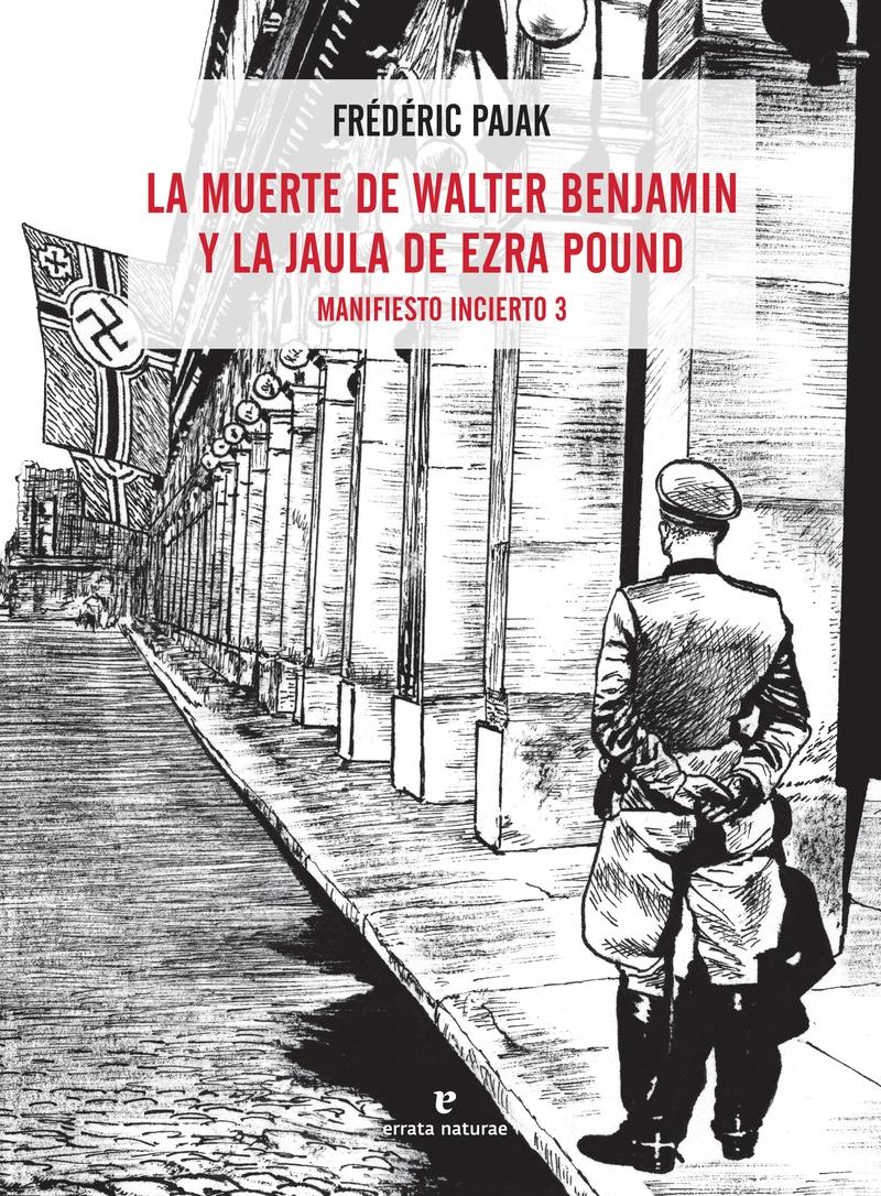 La muerte de Walter Benjamin y la jaula de Ezra Pound "Manifiesto incierto - 3". 