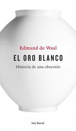 El oro blanco "Historia de una obsesión". 