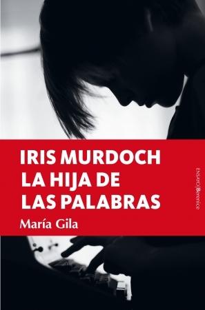 Iris Murdoch. La hija de las palabras