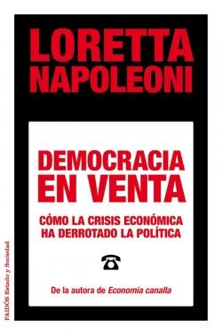 Democracia en venta "Cómo la crisis económica ha derrotado la política"