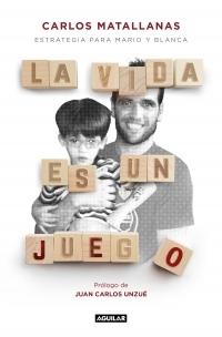 La vida es un juego "Estrategia para Mario y Blanca".