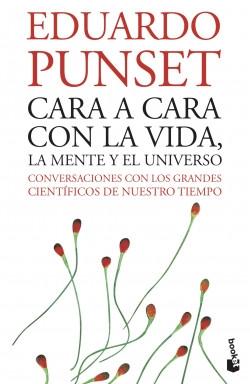 Cara a cara con la vida, la mente y el universo "Conversaciones con los grandes científicos de nuestro tiempo". 