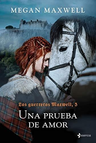 Una prueba de amor "(Las guerreras Maxwell - 5)".