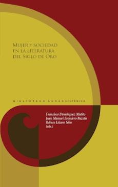 Mujer y sociedad en la literatura del Siglo de Oro. 